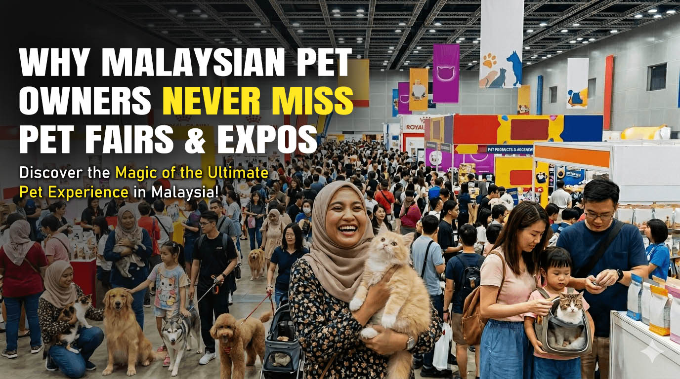 This Is Why Malaysian Pet Owners Never Miss Pet Fairs & Expos
